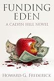 Funding Eden: A Calvin Hill Novel