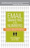 Email Marketing By the Numbers: How to Use the World's Greatest Marketing Tool to Take Any Organization to the Next Level