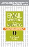 Email Marketing By the Numbers: How to Use the World's Greatest Marketing Tool to Take Any Organization to the Next Level