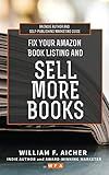 Fix Your Amazon Book Listing and SELL MORE BOOKS: An Indie Author and Self-Publishing Marketing Guide