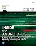 Inside the Android OS: Building, Customizing, Managing and Operating Android System Services (Android Deep Dive)