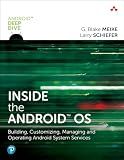 Inside the Android OS: Building, Customizing, Managing and Operating Android System Services (Android Deep Dive)