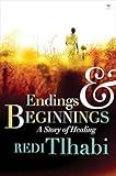 Endings & Beginnings: A Story of Healing
