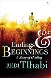 Endings & Beginnings: A Story of Healing