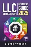 LLC Beginner's Guide [All-in-One]: Start & Grow Your Business While Saving on Taxes – Insider Strategies, Bookkeeping Hacks & Smart Accounting Tips