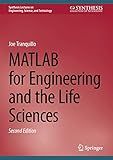 MATLAB for Engineering and the Life Sciences (Synthesis Lectures on Engineering, Science, and Technology)