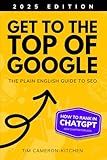 How To Get To The Top of Google: The Plain English Guide to SEO (Digital Marketing by Exposure Ninja)