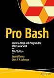 Pro Bash: Learn to Script and Program the GNU/Linux Shell