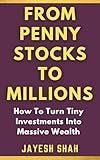 FROM PENNY STOCKS TO MILLIONS: How To Turn Tiny Investments Into Massive Wealth (Simplify Your Trades Series)