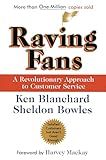 Raving Fans: A Revolutionary Approach To Customer Service