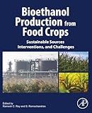 Bioethanol Production from Food Crops: Sustainable Sources, Interventions, and Challenges