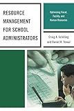 Resource Management for School Administrators: Optimizing Fiscal, Facility, and Human Resources (The Concordia University Leadership Series)