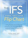The Internal Family Systems (IFS) Flip Chart: A Psychoeducational Tool for Unlocking the Incredible Healing Potential of the Multiple Mind