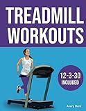 Treadmill Workout for Weight Loss: The Ultimate Guide to Burn Calories and Slim your Waist with Quick and Fun Exercises | 12-3-30 Routine Included
