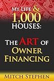 My Life & 1000 Houses: The Art of Owner Financing