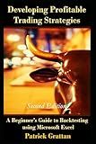 Developing Profitable Trading Strategies: A Beginner’s Guide to Backtesting using Microsoft Excel [Second Edition]