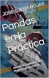 Pandas en la Práctica: Análisis de Datos Real para Programadores Python (Spanish Edition)