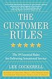 The Customer Rules: The 39 Essential Rules for Delivering Sensational Service
