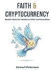Faith & Cryptocurrency: Web3 Tools for Modern Faith Communities