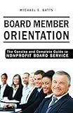 Board Member Orientation: The Concise and Complete Guide to Nonprofit Board Service
