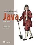 Troubleshooting Java, Second Edition