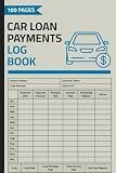 Car Loan Payments Log Book: Monthly Auto Loan Payment Tracker | Car Loan Payment Record Logbook | 100 Pages