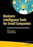 Business Intelligence Tools for Small Companies: A Guide to Free and Low-Cost Solutions