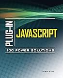 Plug-In JavaScript 100 Power Solutions
