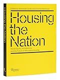 Housing the Nation: Social Equity, Architecture, and the Future of Affordable Housing