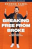 Breaking Free From Broke: The Ultimate Guide to More Money and Less Stress