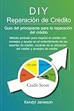 DIY Reparación de Crédito: Guía del principiante para la reparación del crédito (Spanish Edition)
