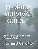 FLORIDA SURVIVAL GUIDE: How to Survive Living in The Sunshine State