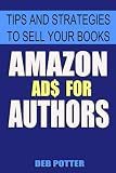 Amazon Ads for Authors: Tips and Strategies to Sell Your Books