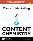 Content Chemistry, 7th Edition:: The Illustrated Handbook for Content Marketing (A Practical Guide to Digital Marketing Strategy, SEO, AI, Social Media, Email Marketing, & Analytics)