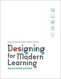 Designing for Modern Learning: Beyond ADDIE and SAM