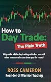 How to Day Trade: The Plain Truth