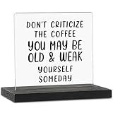 Joke Gift Desk Decorative Sign Don't Criticize The Coffee Decorative Sign Funny Work Gifts, For Women Men Boss Manager Supervisor Team Manger Friend Coworkers For Home Office Vak152