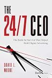 The 24/7 CEO: The Battle for Survival That Helped Build Digital Advertising