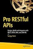 Pro RESTful APIs: Design, Build and Integrate with REST, JSON, XML and JAX-RS