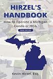 Hirzel's Handbook: How to Operate a Michigan Condo or HOA