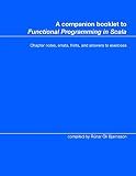 A companion booklet to "Functional Programming in Scala": Chapter notes, errata, hints, and answers to exercises