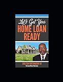 Let's Get You Home Loan Ready