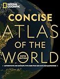National Geographic Concise Atlas of the World, 5th edition: Authoritative and complete, with more than 200 maps and illustrations