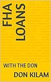 FHA LOANS : WITH THE DON