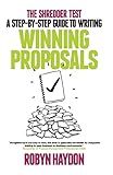 The Shredder Test: a step-by-step guide to writing winning proposals
