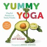 Yummy Yoga: Playful Poses and Tasty Treats