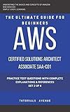 AWS: AWS Certified Solutions Architect Associate SAA-C01 : AWS Certified Solutions Αrchitect Αssociate Practice Test Questions with Complete Explanations and References Set 2 of 6