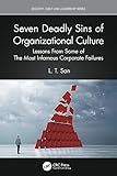 Seven Deadly Sins of Organizational Culture (Security, Audit and Leadership Series)