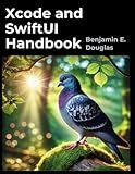 Xcode and SwiftUI Handbook: A Complete guide to IOS App Development (The Tech Essential Programming Guide)