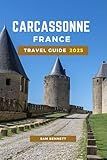Carcassonne, France Travel Guide 2025 (Sam Bennett Travels)